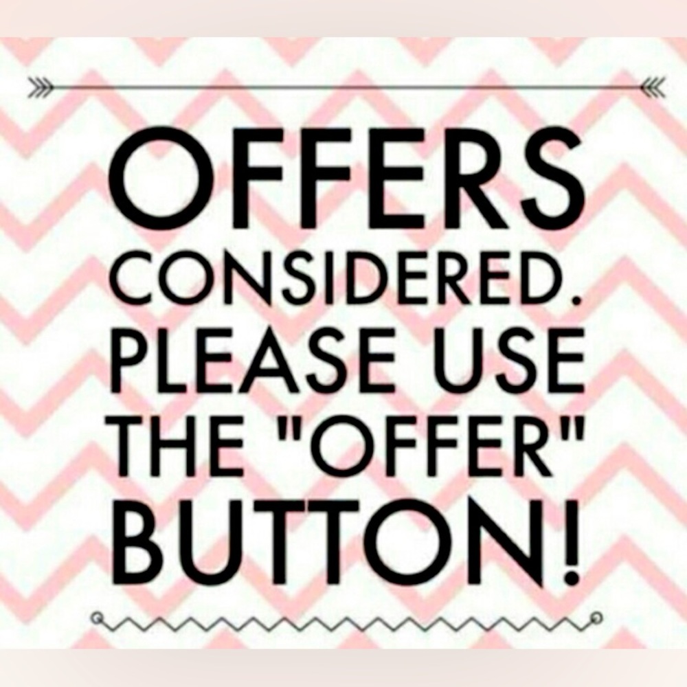😊 Offers are always welcome. 😊